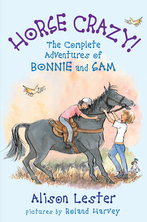 Horse Crazy!: The Complete Adventures of Bonnie and Sam by Lester, Alison (2009) Paperback,Used
