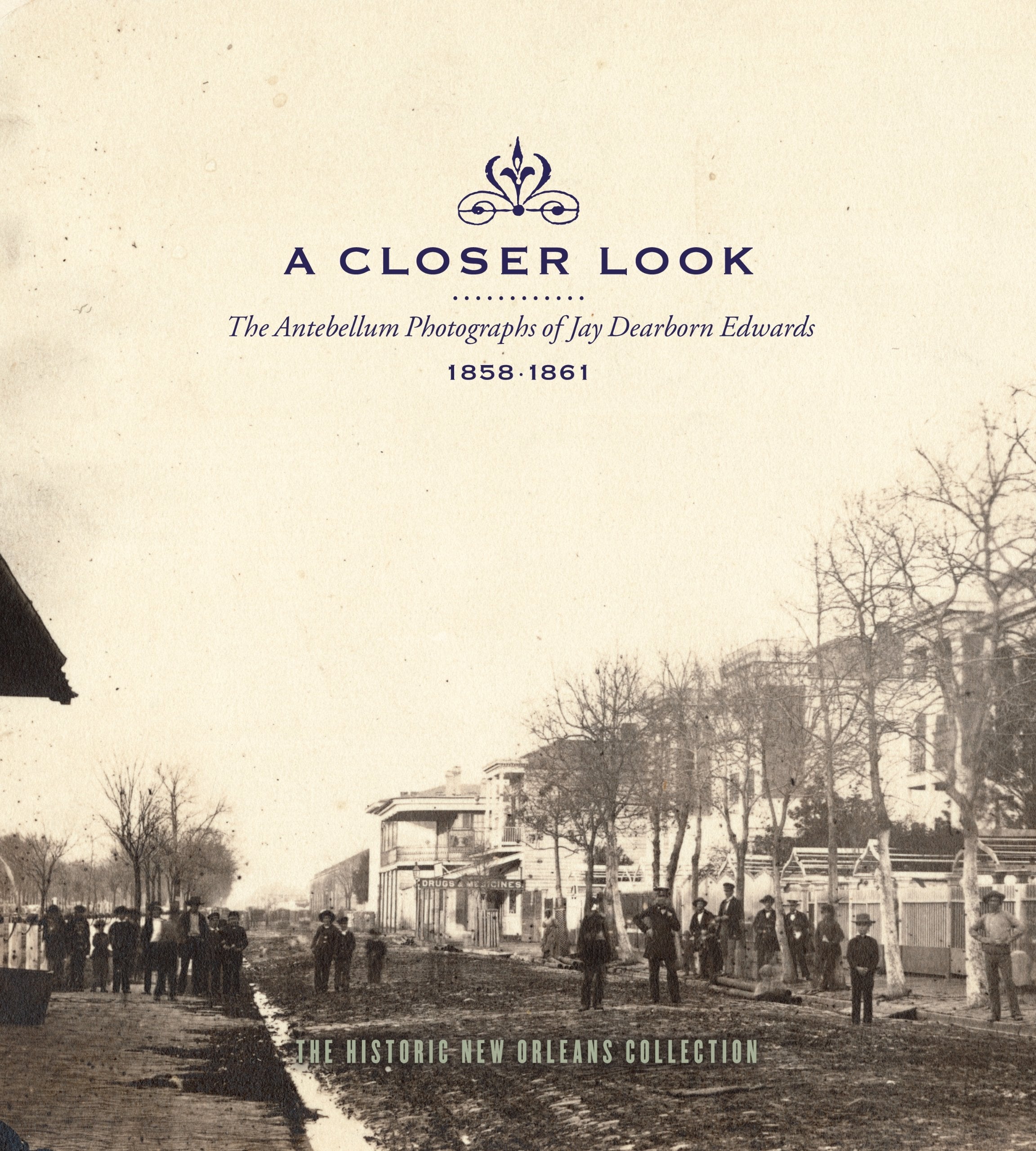 A Closer Look: The Antebellum Photographs of Jay Dearborn Edwards, 18581861,Used