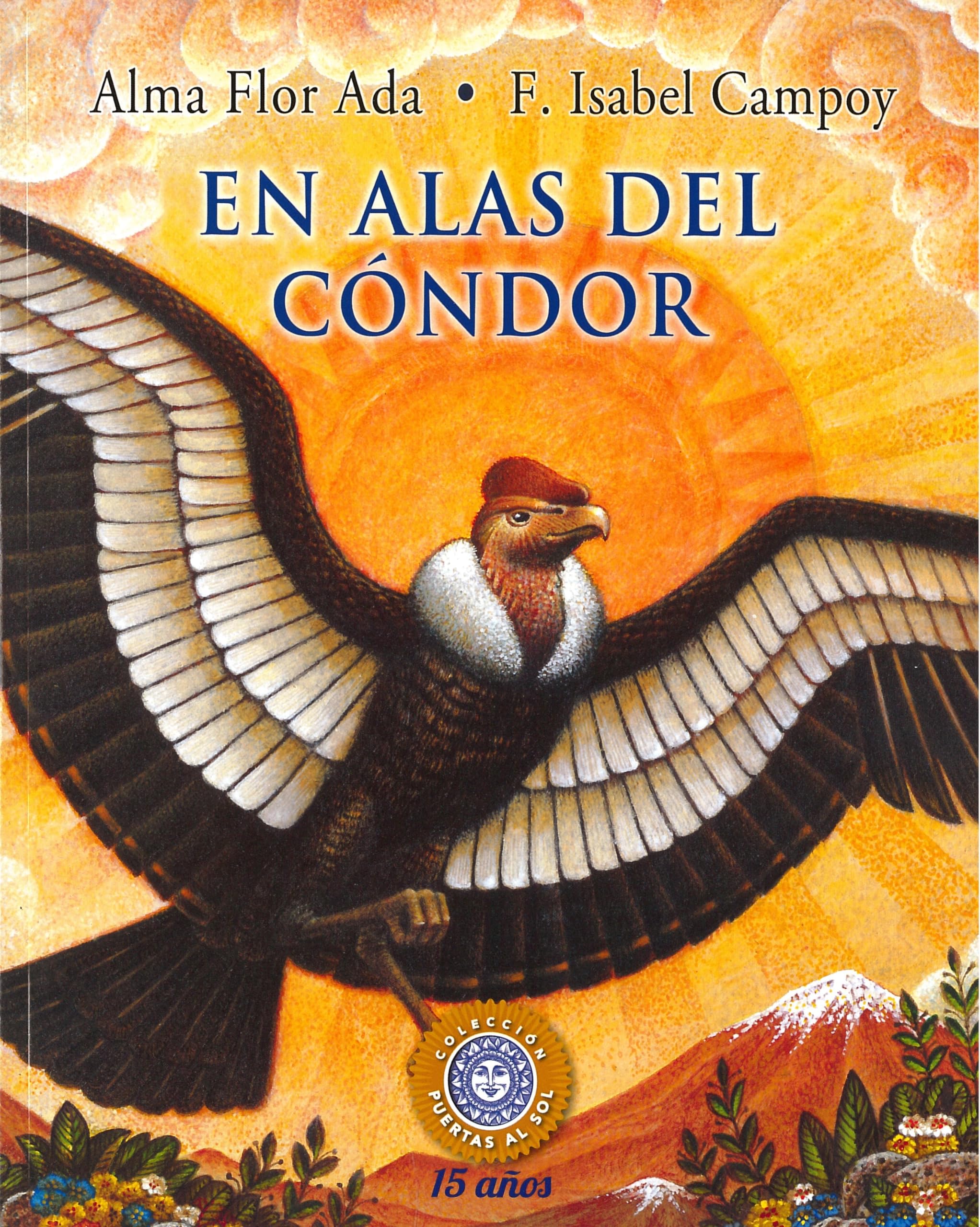 En alas del cndor/ On the Wings of the Condor: Puertas Al Sol/ Gateways to the Sun (Spanish Edition),New