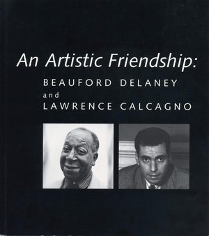 An Artistic Friendship: Beauford Delaney and Lawrence Calcagno,Used