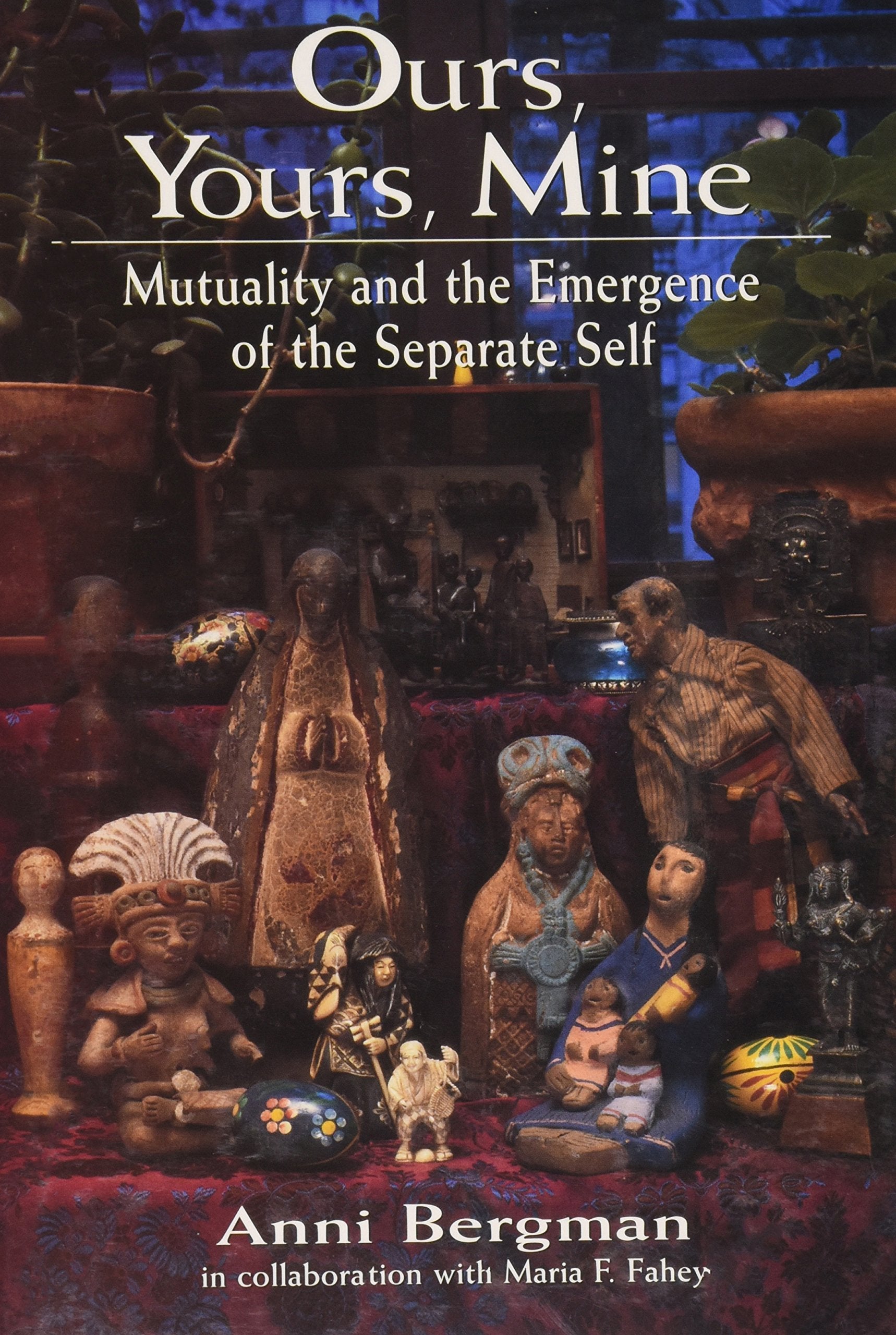 Ours, Yours, Mine: Mutuality and the Emergence of the Separate Self,New