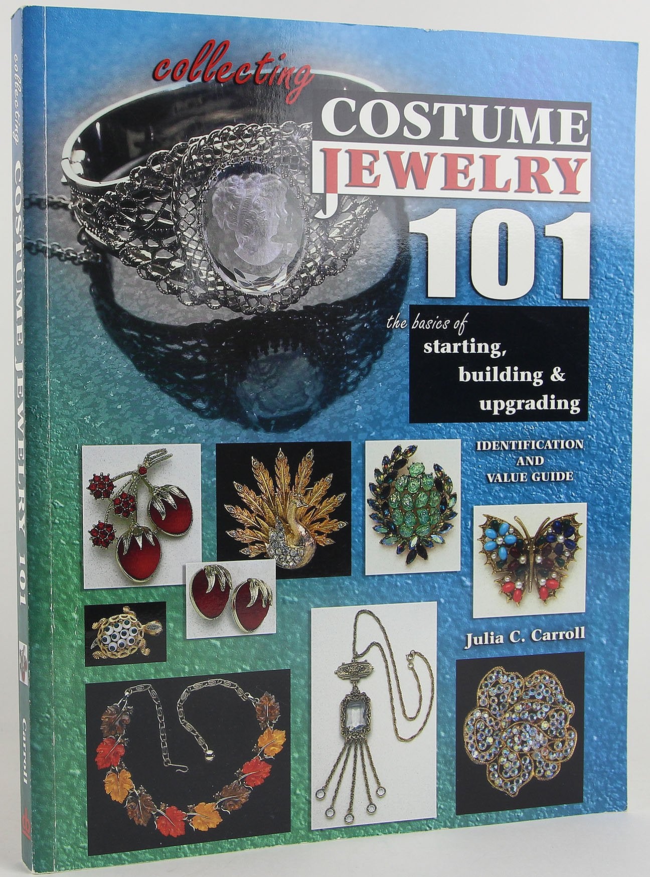 Collecting Costume Jewelry 101: The Basics of Starting, Building and Upgrading,New