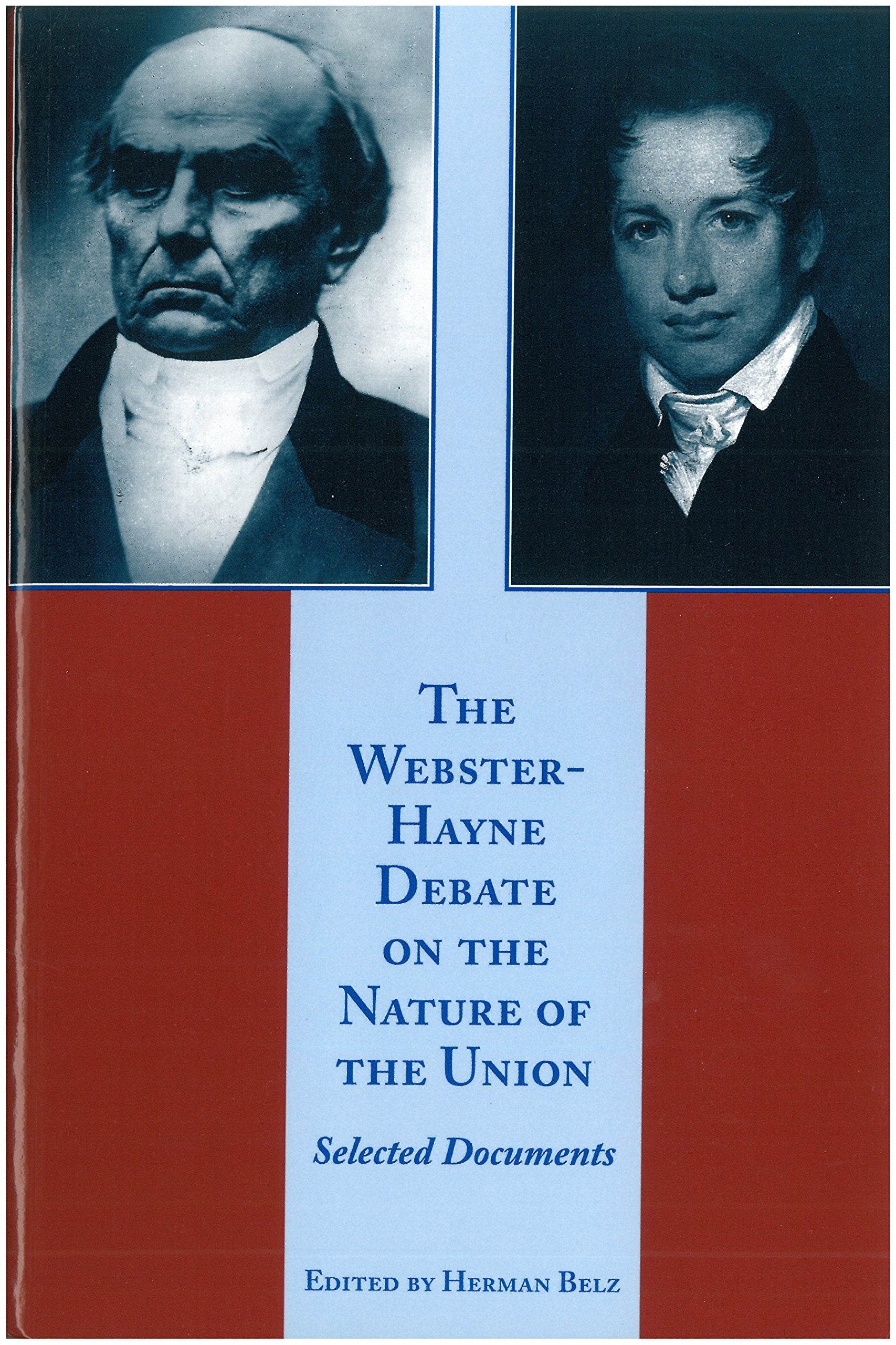 The WebsterHayne Debate on the Nature of the Union: Selected Documents,Used