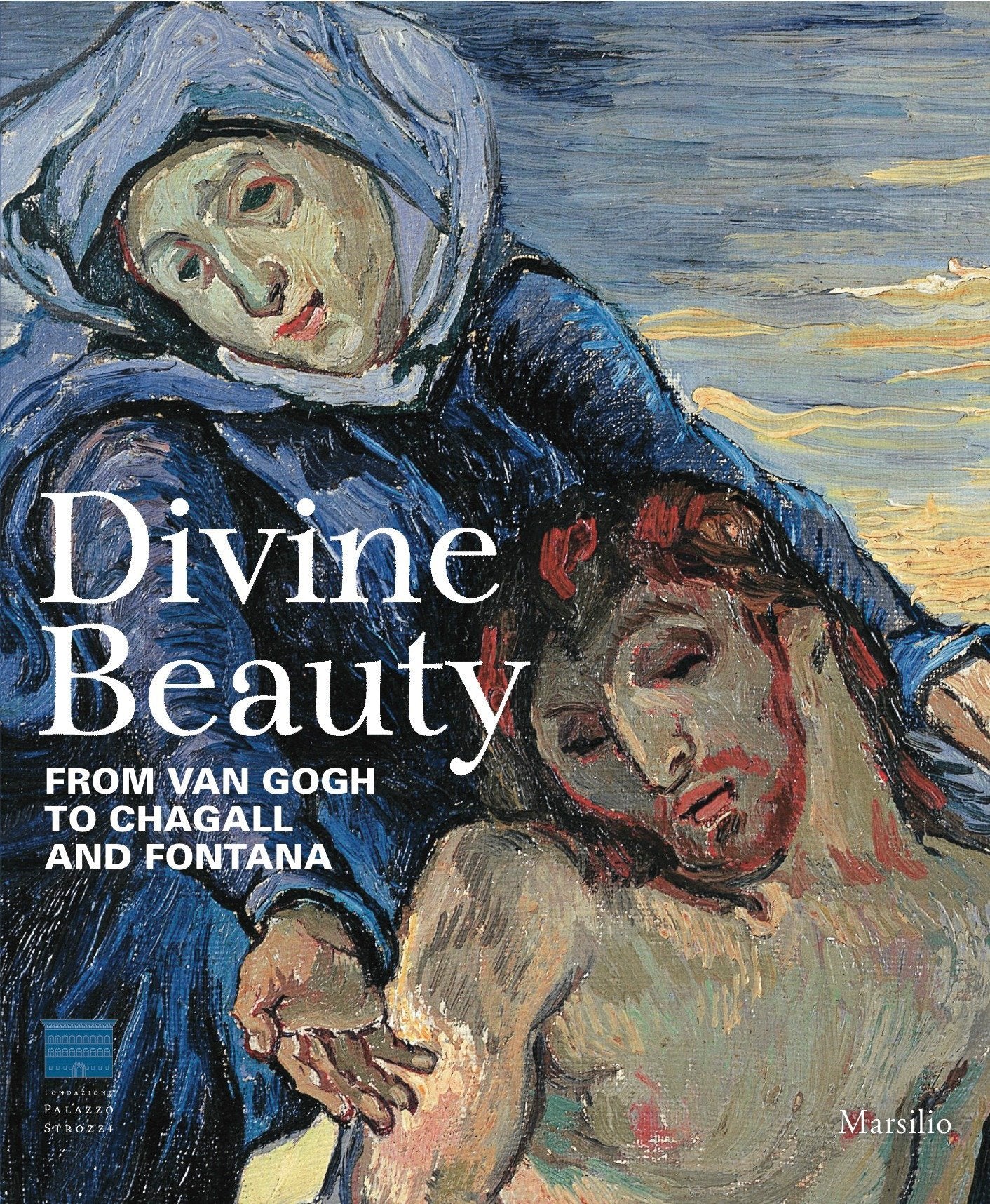 Divine Beauty: From Van Gogh to Chagall and Fontana,Used