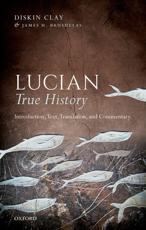 Lucian, True History: Introduction, Text, Translation, and Commentary,Used