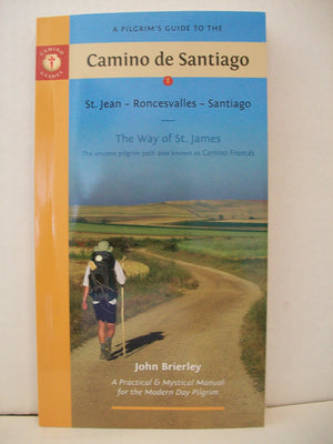 A Pilgrim's Guide to the Camino de Santiago: St. Jean Roncesvalles Santiago (Aamino Guides),New
