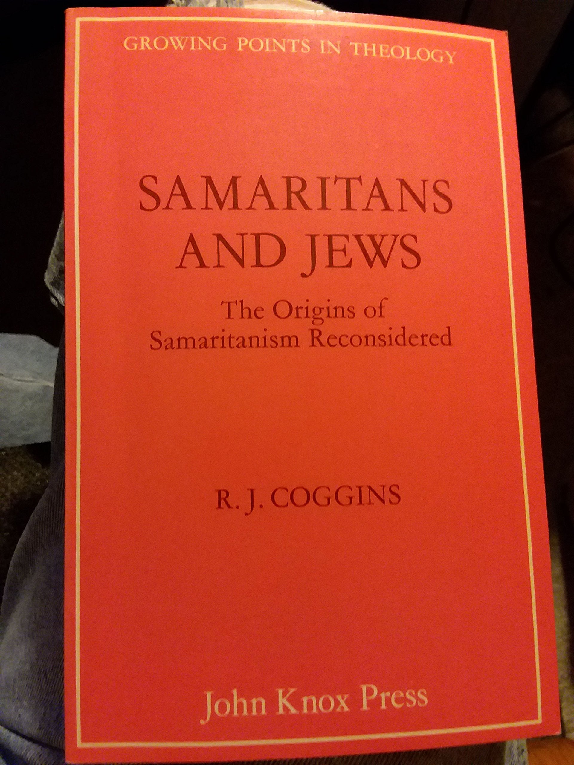 Samaritans And Jews: The Origins Of Samaritanism Reconsidered (Growing Points In Theology),Used