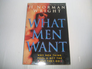 What Men Want: Why Men Think, Feel & Act the Way They Do,Used