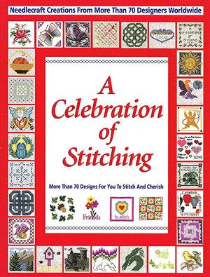 A Celebration Of Stitching: A Special Collection Of Needlecraft Creations From More Than 70 Designers Worldwide