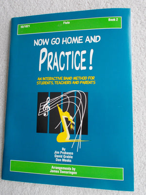 Now Go Home and Practice Book 2 Flute: Band Method for Students, Teachers & Parents,Used
