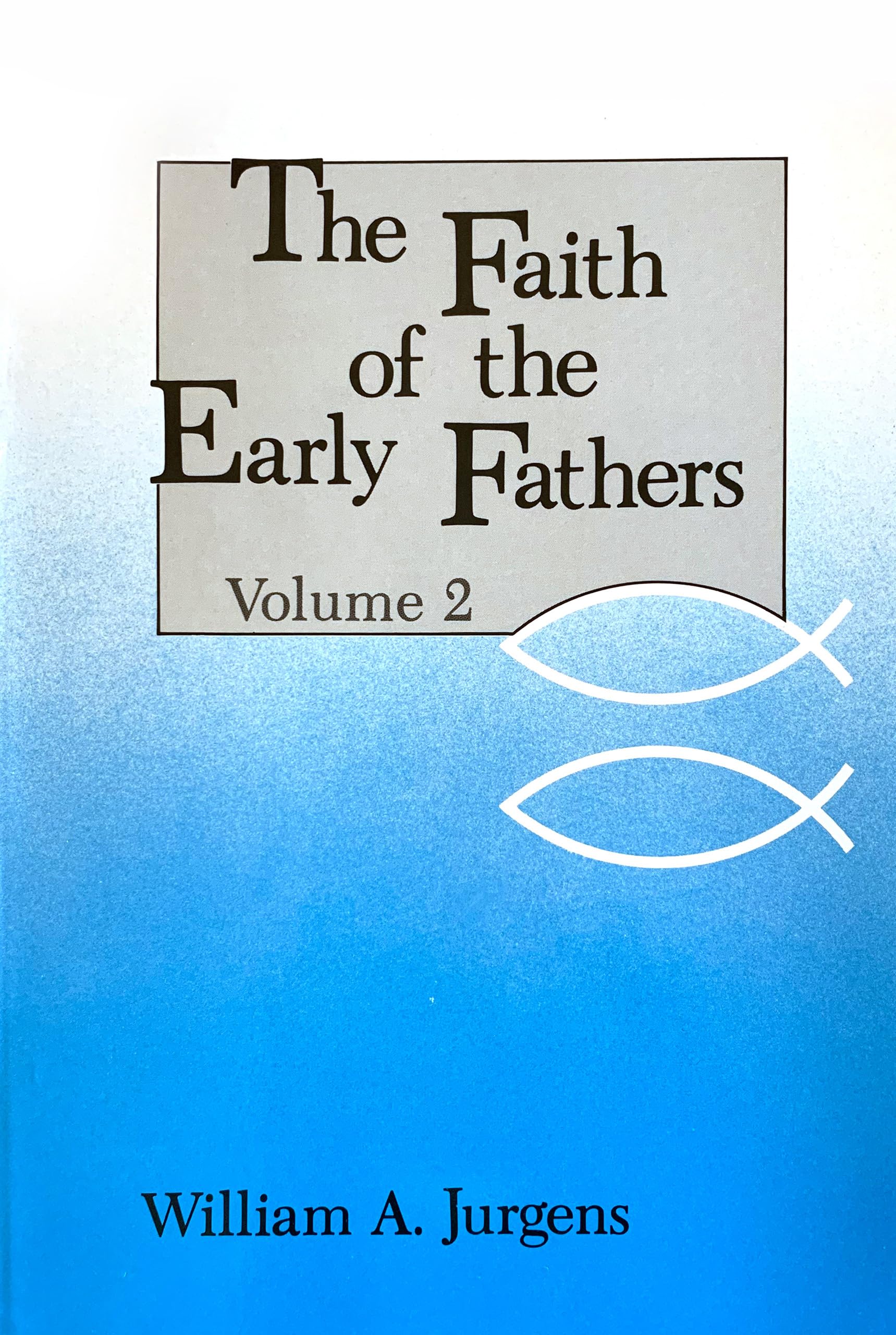 The Faith Of The Early Fathers, Vol. 2 (Volume 2),Used