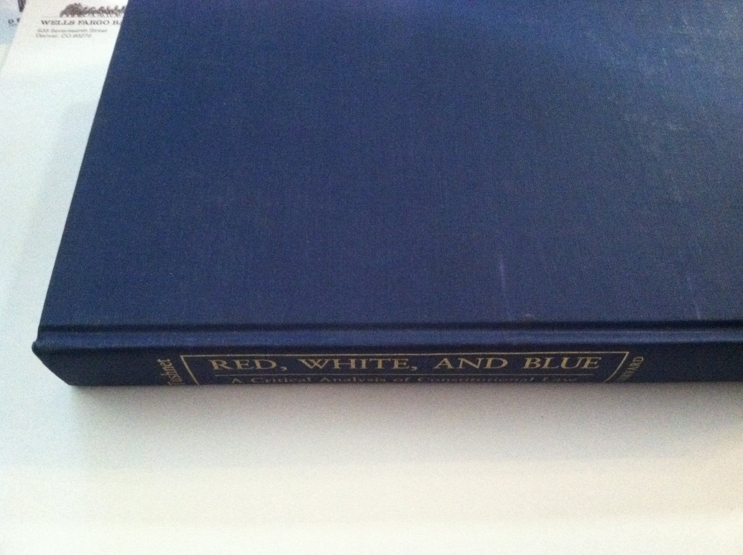 Red, White, And Blue: A Critical Analysis Of Constitutional Law,Used