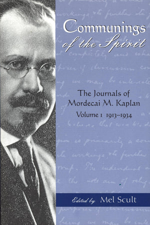 Communings Of The Spirit: Exploring The Journals Of Mordecai M. Kaplan, 19131934 (American Jewish Civilization),Used