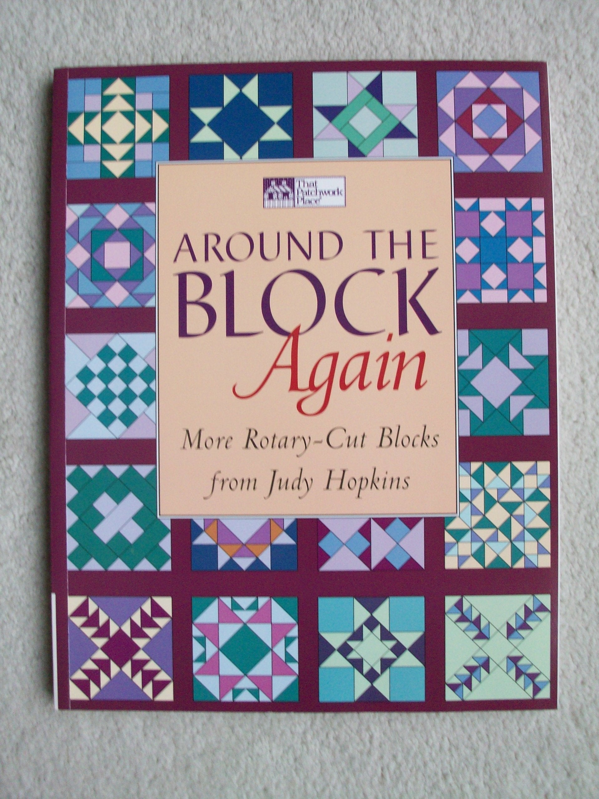 Around the Block Again: More RotaryCut Blocks from Judy Hopkins,Used