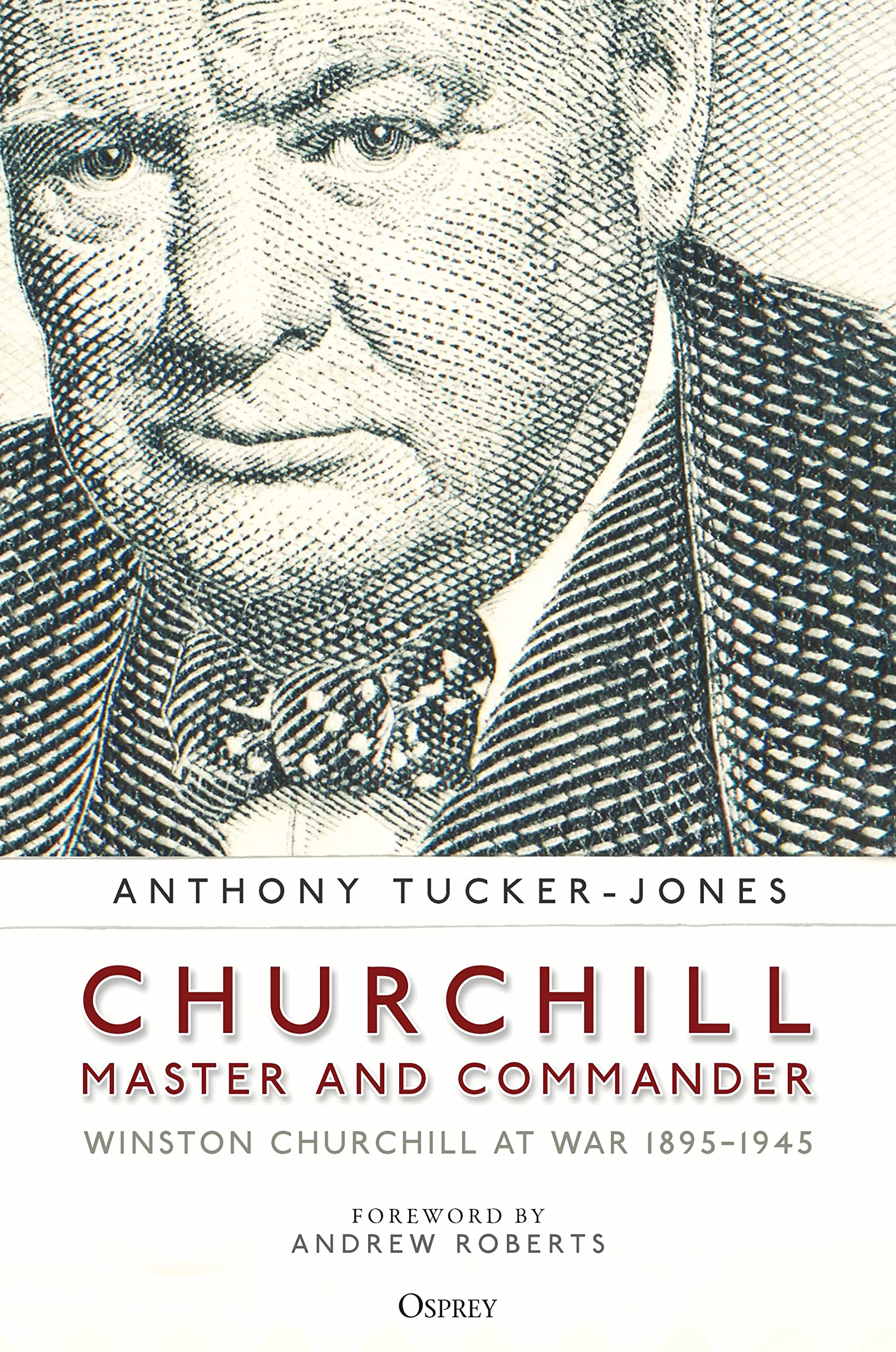 Churchill, Master and Commander: Winston Churchill at War 18951945,Used