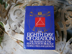 The Eighth Day of Creation: Makers of the Revolution in Biology,Used