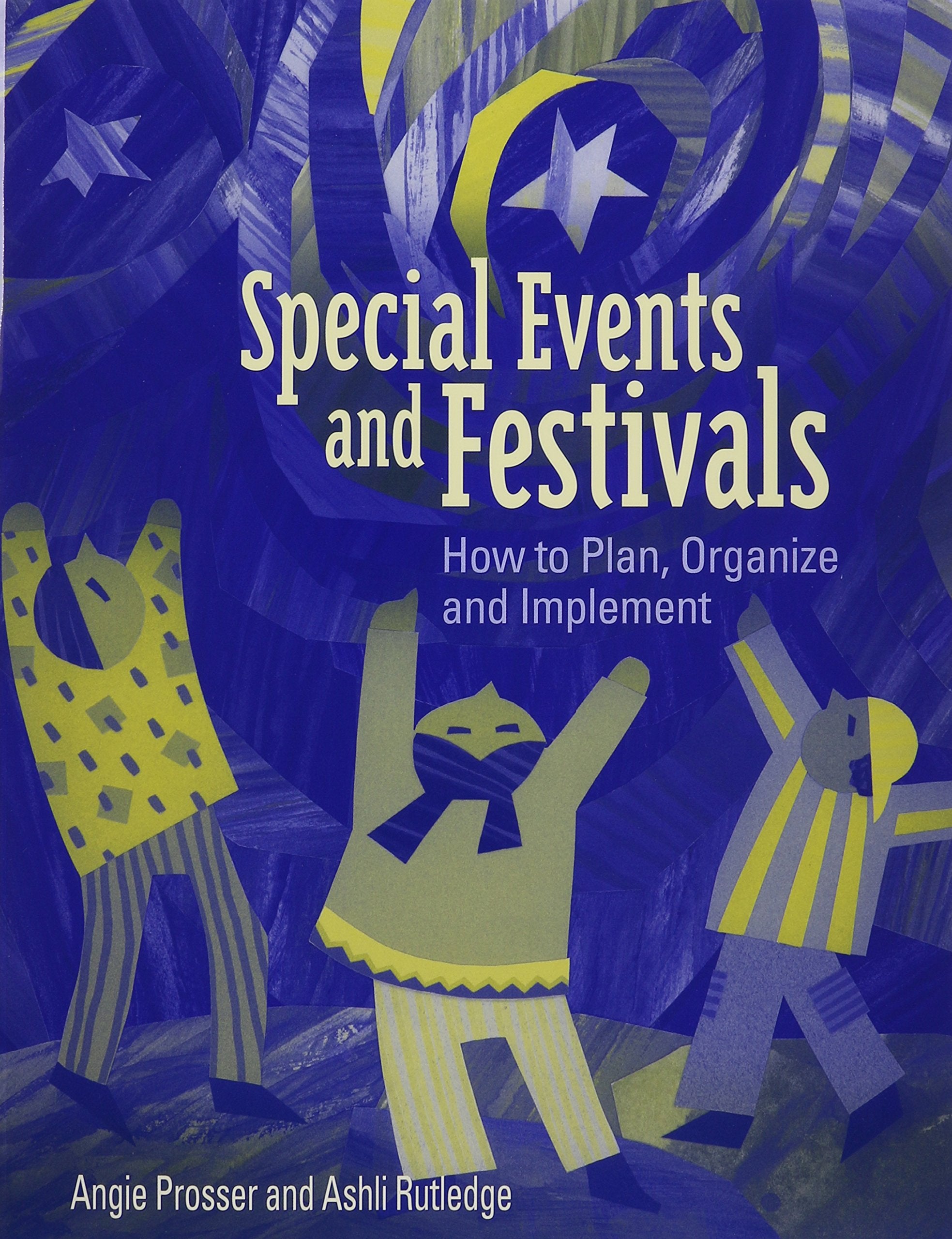 Special Events and Festivals: How to Plan, Organize, and Implement,Used