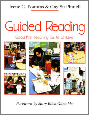 Guided Reading: Good First Teaching for All Children (F&P Professional Books and Multimedia),New