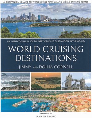 World Cruising Destinations, 3rd Edition: An Inspirational Guide to Every Cruising Destination in the World