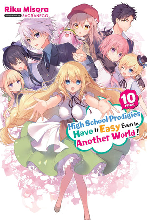 High School Prodigies Have It Easy Even in Another World!, Vol. 10 (light novel) (Volume 10) (High School Prodigies Have It Easy,New