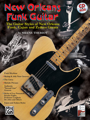 New Orleans Funk Guitar: The Guitar Styles Of New Orleans Funk, Cajun, And Zydeco Greats, Book & Online Audio (Guitar Masters)