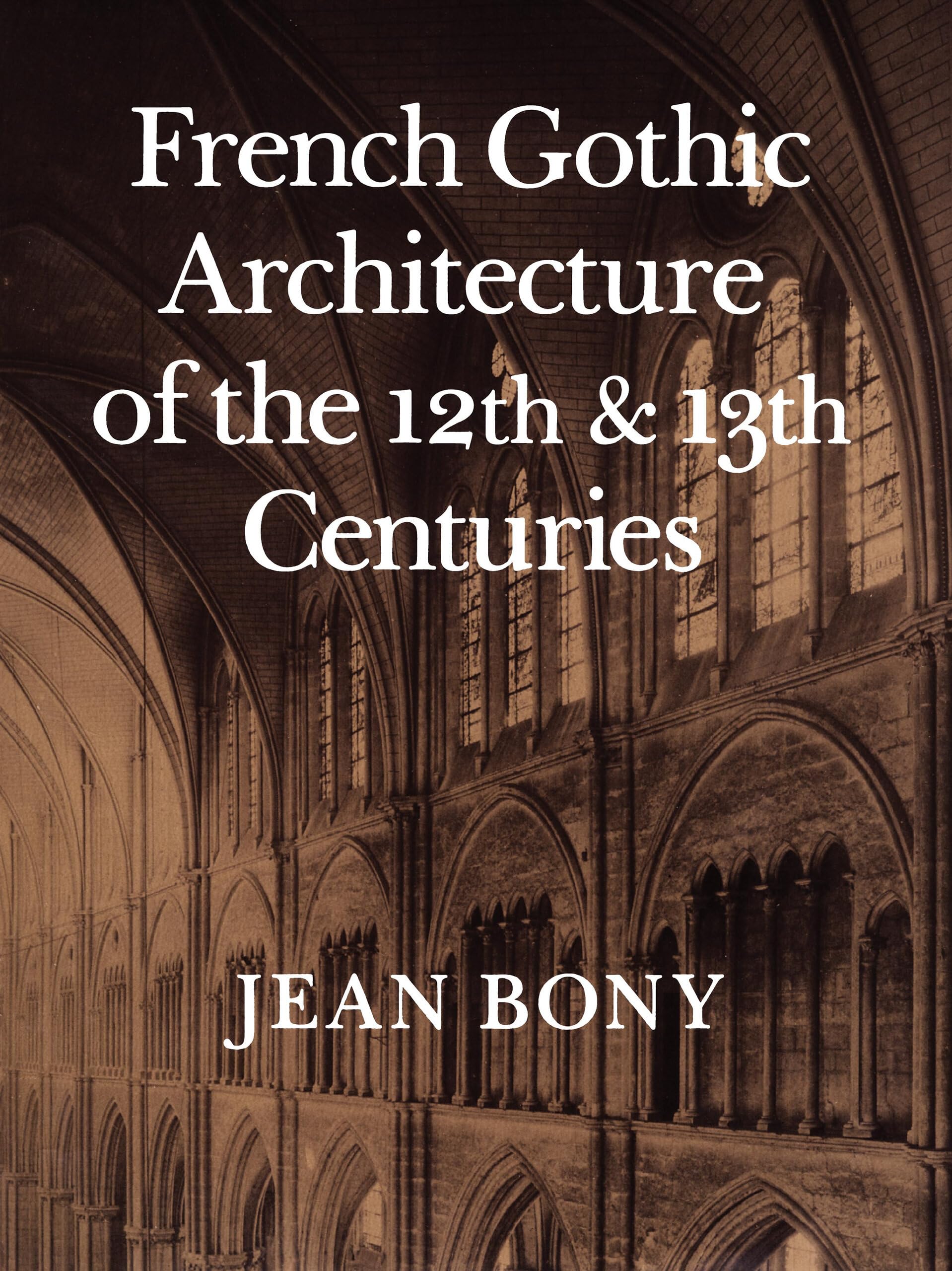 French Gothic Architecture of the 12th and 13th Centuries (California Studies in the History of Art) (Volume 20),Used