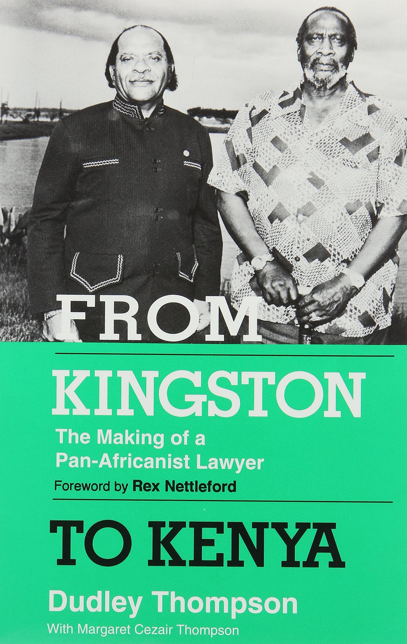 From Kingston To Kenya: The Making Of A Panafricanist Lawyer,New