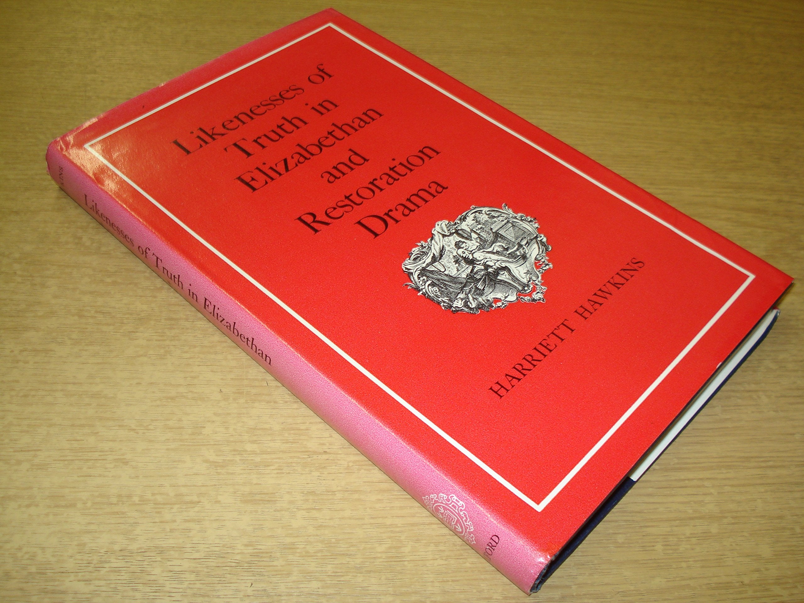 Likenesses of truth in Elizabethan and Restoration drama,Used
