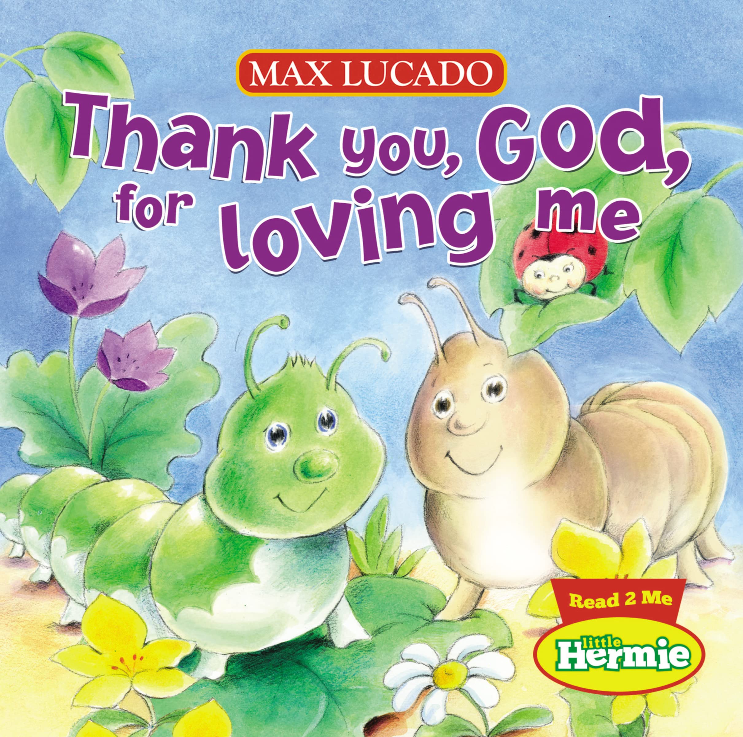 Thank You, God, For Loving Me (Max Lucado's Little Hermie),Used