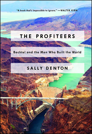 The Profiteers: Bechtel and the Men Who Built the World,Used
