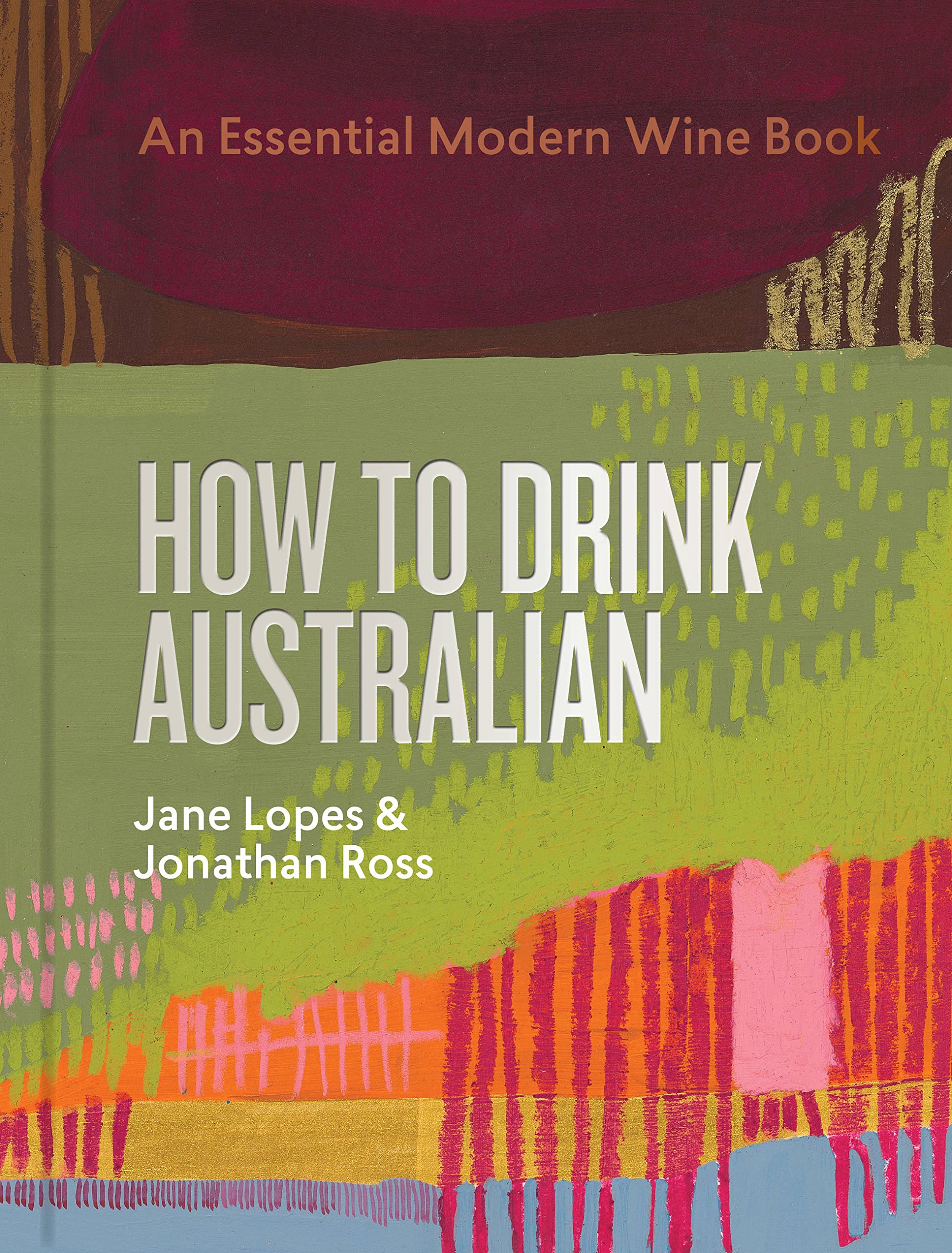How To Drink Australian: An Essential Modern Wine Book,Used