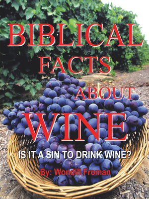 Biblical Facts About Wine: Is It A Sin To Drink Wine?,Used