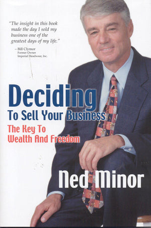 Deciding to Sell Your Business: The Key to Wealth and Freedom,Used