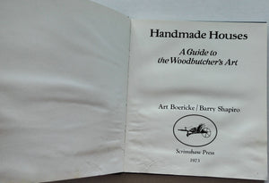 Handmade Houses: A Guide to the Woodbutcher s Art