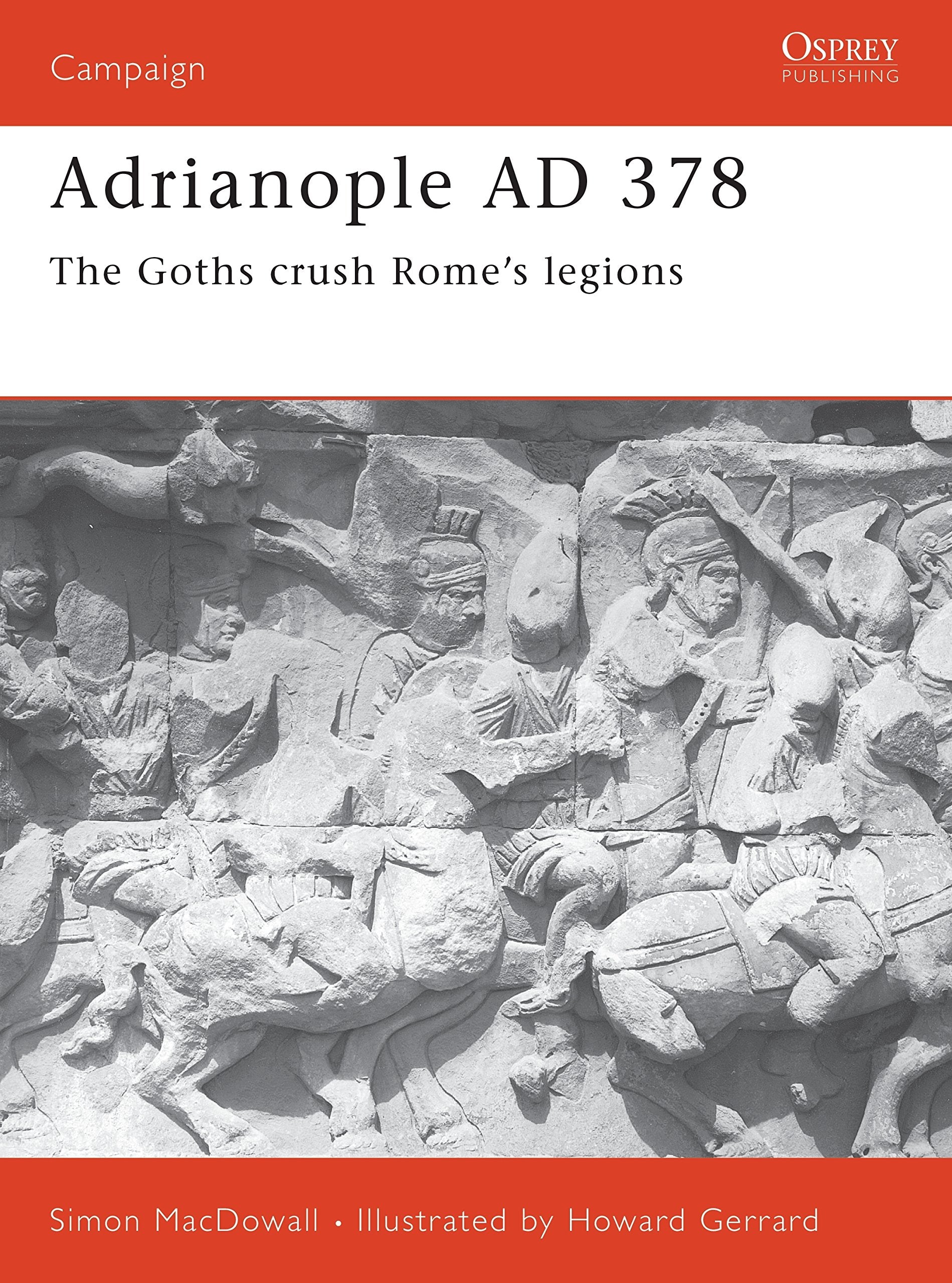 Adrianople AD 378: The Goths crush Rome's legions (Campaign),Used