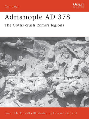 Adrianople AD 378: The Goths crush Rome's legions (Campaign),Used