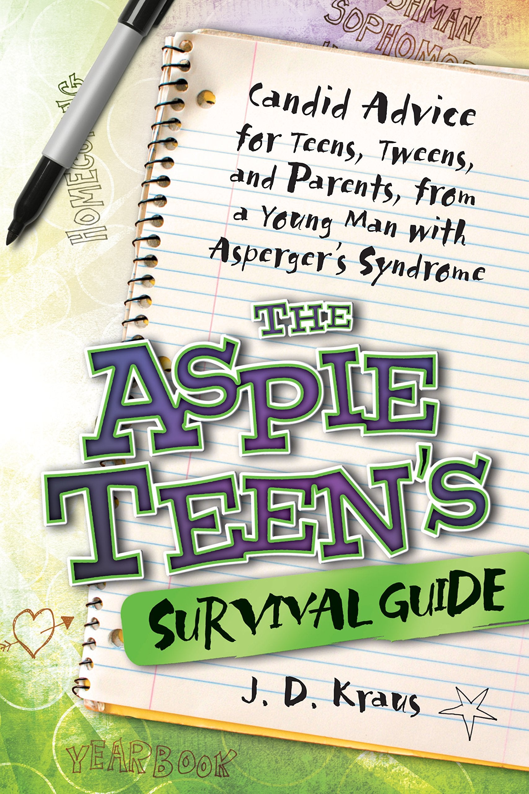 The Aspie Teen's Survival Guide: Candid Advice for Teens, Tweens, and Parents, from a Young Man with Asperger's Syndrome,Used