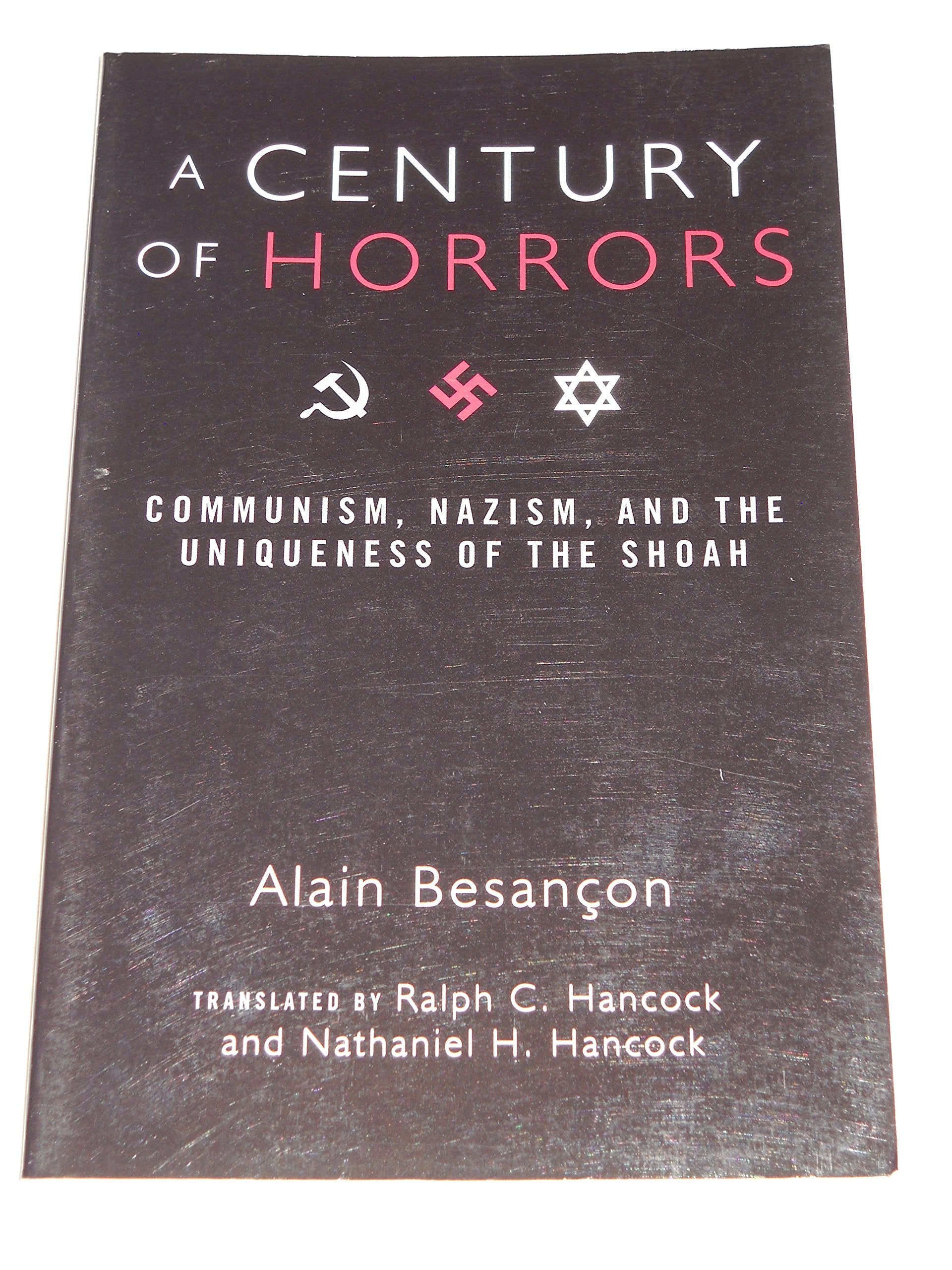A Century of Horrors: Communism, Nazism, and the Uniqueness of the Shoah (Crosscurrents),New