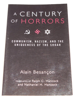 A Century of Horrors: Communism, Nazism, and the Uniqueness of the Shoah (Crosscurrents),New