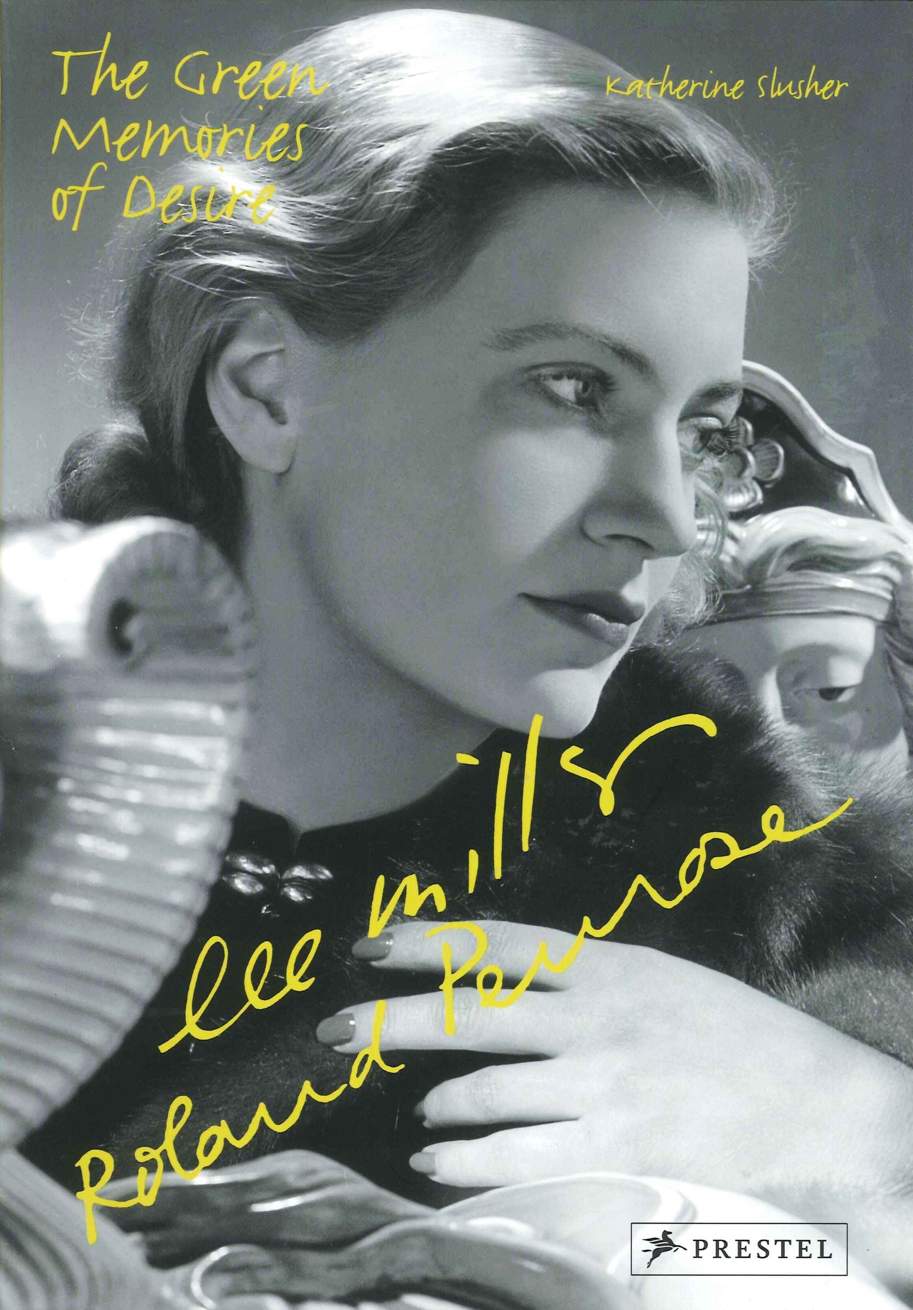 Lee Miller and Roland Penrose: The Green Memories of Desire,Used