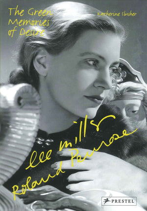 Lee Miller and Roland Penrose: The Green Memories of Desire,Used