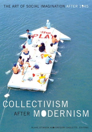 Collectivism after Modernism: The Art of Social Imagination after 1945-Used Condition