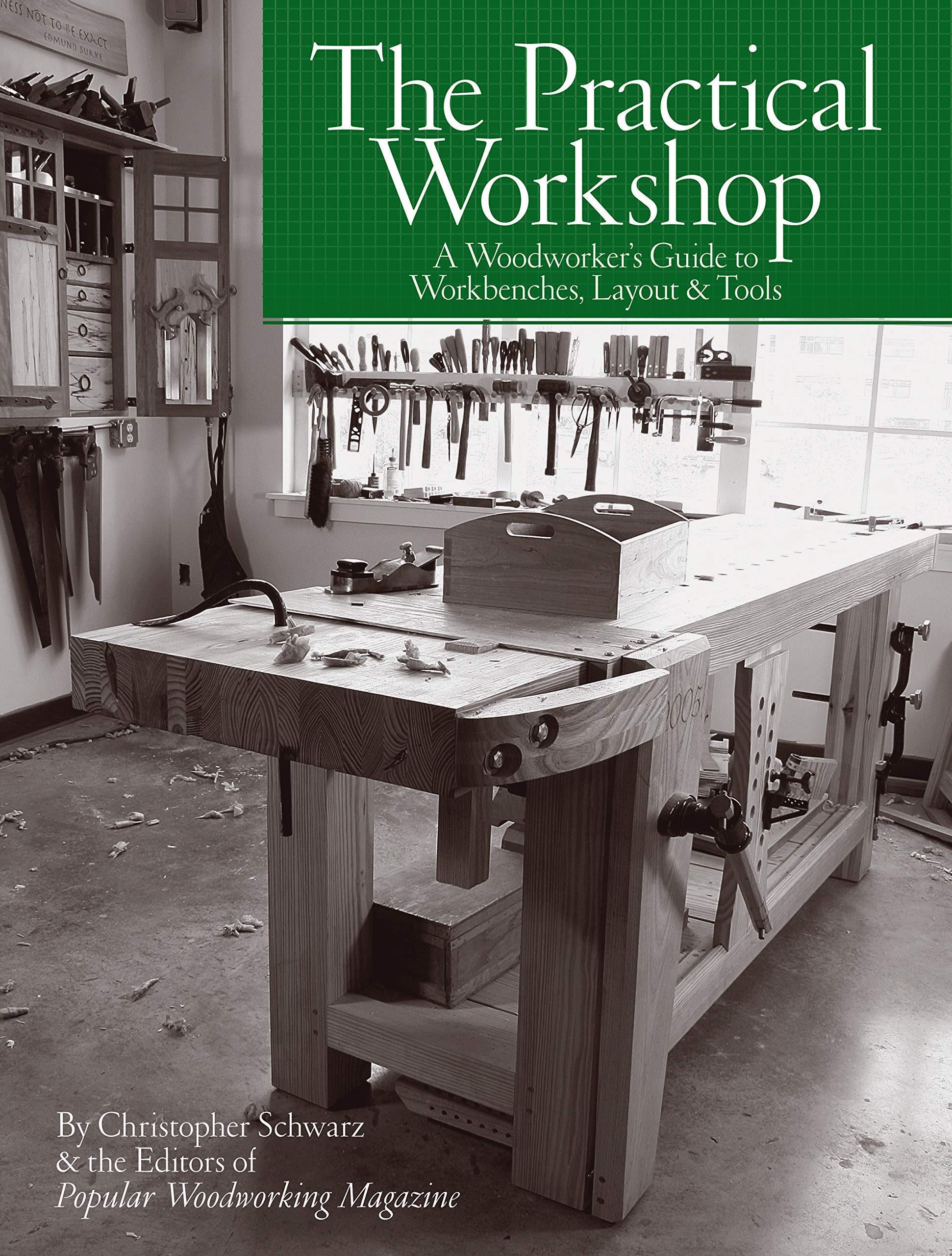 The Practical Workshop: A Woodworker's Guide to Workbenches, Layout & Tools,Used