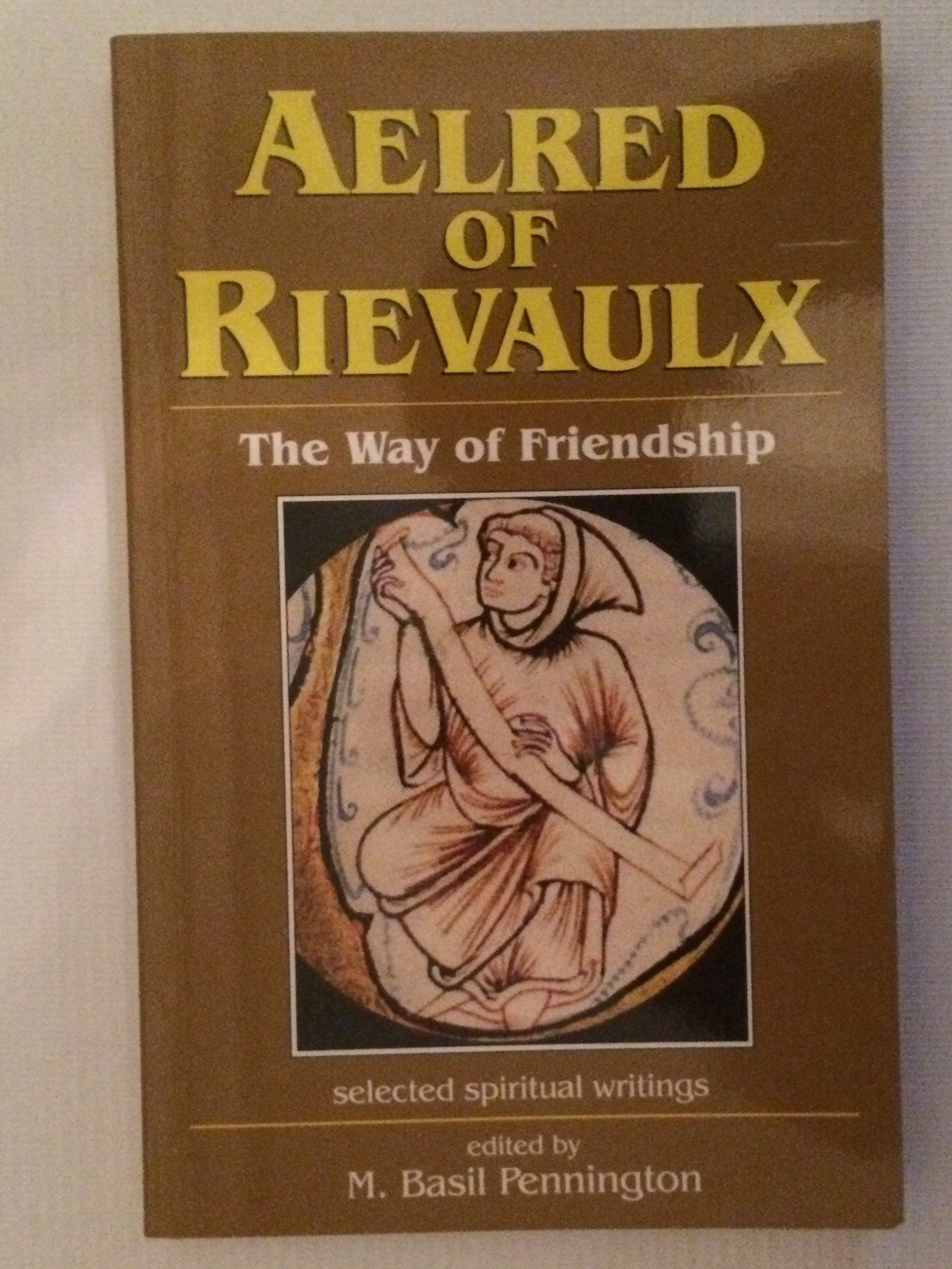 The Way of Friendship: Selected Spiritual Writings,Used