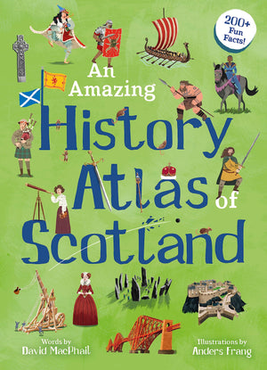 An Amazing History Atlas Of Scotland (Amazing Atlas),Used