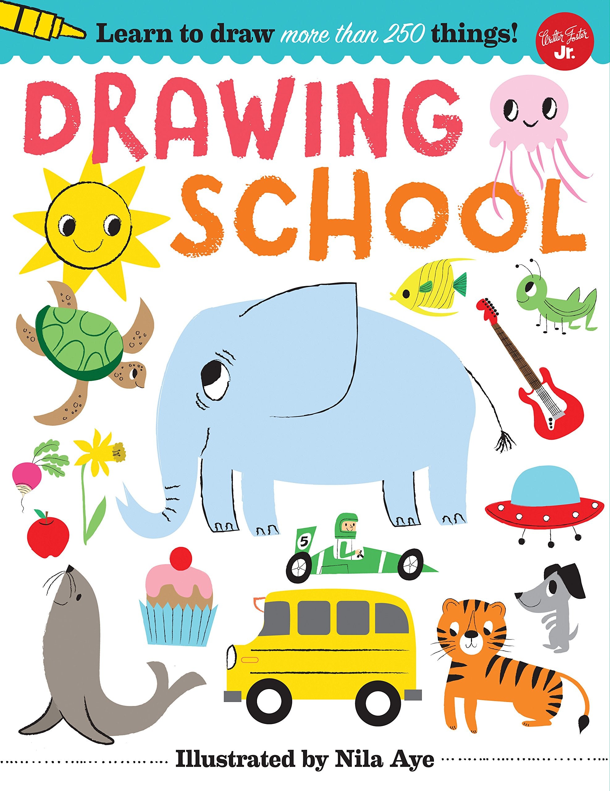 Drawing School: Learn To Draw More Than 250 Things!