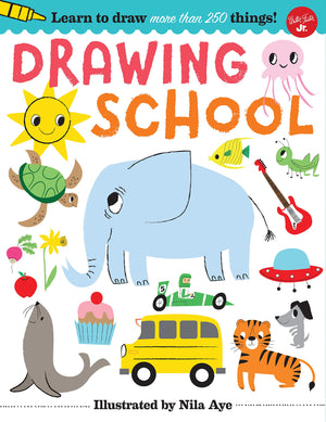 Drawing School: Learn To Draw More Than 250 Things!