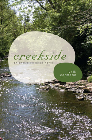 Creekside: An Archaeological Novel (Fire Ant Books),New