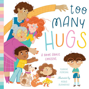 Too Many Hugs: A Book About Consent,Used