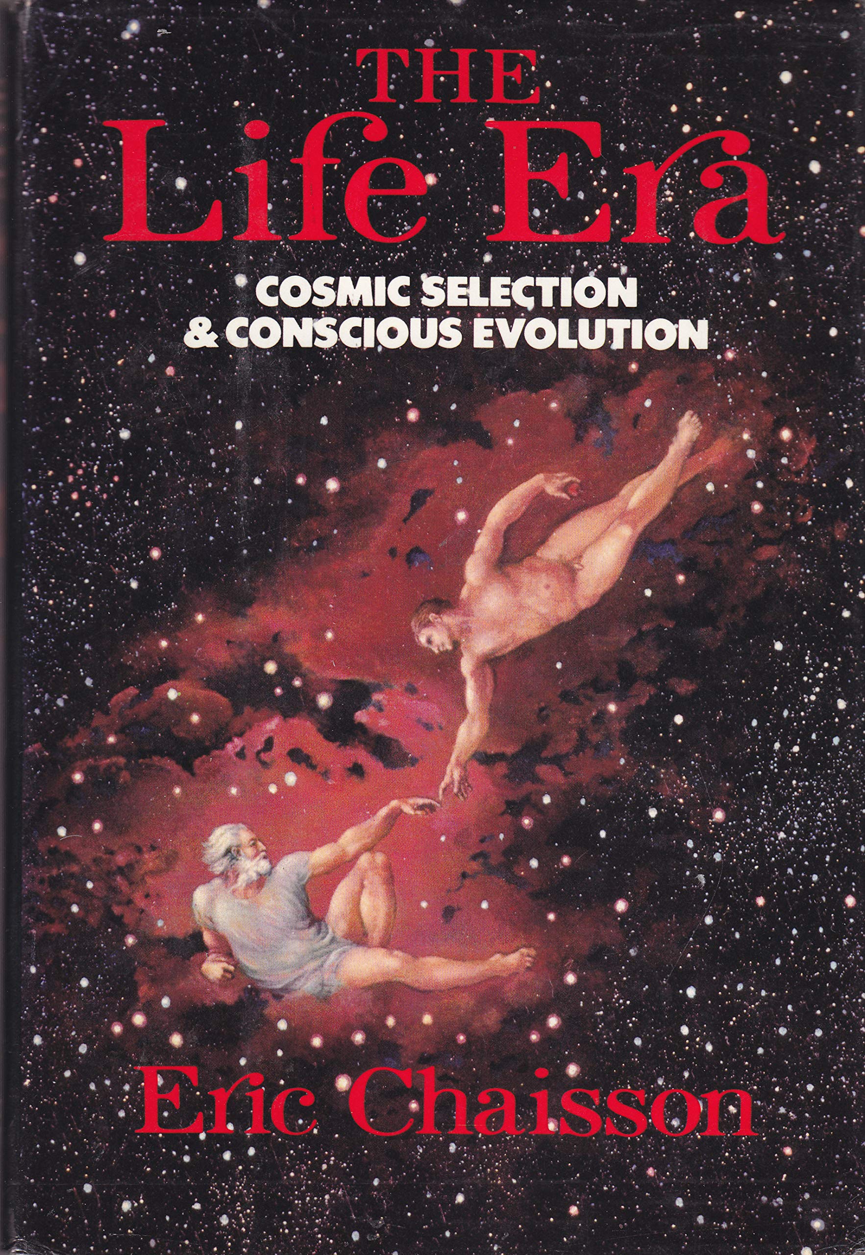 The Life Era: Cosmic Selection and Conscious Evolution,Used